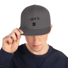 Load image into Gallery viewer, &quot;...got it.&quot; Snapback Hat

