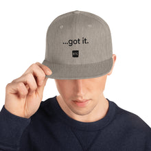 Load image into Gallery viewer, &quot;...got it.&quot; Snapback Hat
