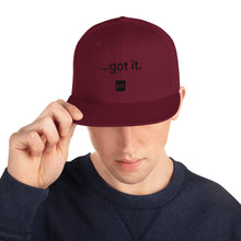 Load image into Gallery viewer, &quot;...got it.&quot; Snapback Hat

