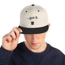 Load image into Gallery viewer, &quot;...got it.&quot; Snapback Hat
