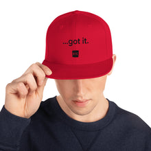 Load image into Gallery viewer, &quot;...got it.&quot; Snapback Hat
