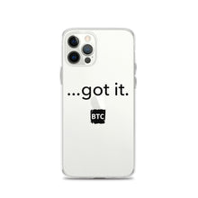 Load image into Gallery viewer, &quot;...got it.&quot; Clear Case for iPhone®
