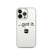 Load image into Gallery viewer, &quot;...got it.&quot; Clear Case for iPhone®
