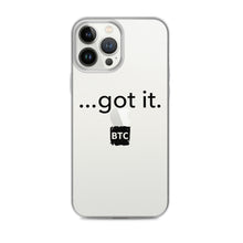 Load image into Gallery viewer, &quot;...got it.&quot; Clear Case for iPhone®
