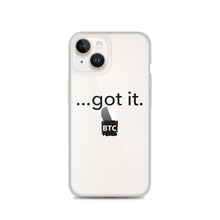 Load image into Gallery viewer, &quot;...got it.&quot; Clear Case for iPhone®
