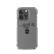 Load image into Gallery viewer, &quot;...got it.&quot; Clear Case for iPhone®
