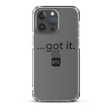 Load image into Gallery viewer, &quot;...got it.&quot; Clear Case for iPhone®
