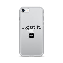 Load image into Gallery viewer, &quot;...got it.&quot; Clear Case for iPhone®

